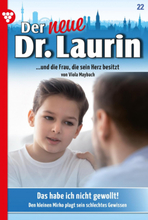 Der neue Dr. Laurin 22 – Arztroman