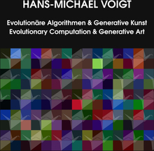 Evolutionäre Algorithmen und Generative Kunst Evolutionary Computation and Generative Art