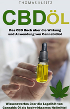 Cbd Öl: Das Cbd Buch über die Wirkung und Anwendung von Cannabidiol