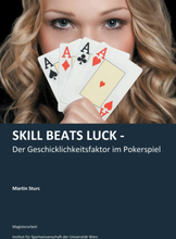 Skill Beats Luck - Der Geschicklichkeitsfaktor im Pokerspiel