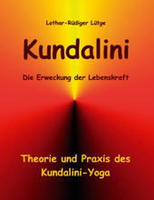 Kundalini - Die Erweckung der Lebenskraft