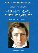 Heinrich Heines Über Deutschland, Essays und Pamphlete. Ausgewählte Werke IV