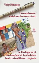La connaissance sociale sur la mesure et sur le développement psychologique de l’enfant dans l’univers traditionnel congolais