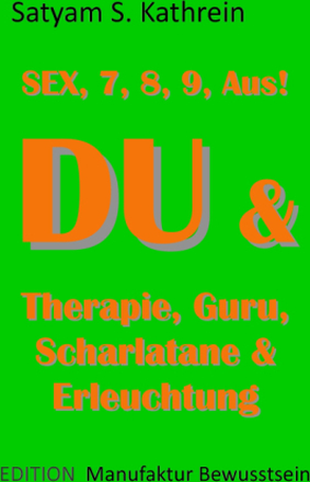 Du & Therapie, Guru, Scharlatane & Erleuchtung