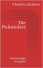 Die Pickwickier (Vollständige Ausgabe)