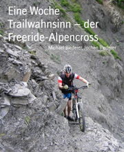 Eine Woche Trailwahnsinn – der Freeride-Alpencross