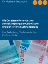 Die Gesetzesreform von 2011 zur Bekämpfung der Geldwäsche und der Terrorismusfinanzierung