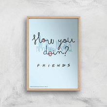 Friends How You Doin'? Giclee Art Print - A4 - Wooden Frame