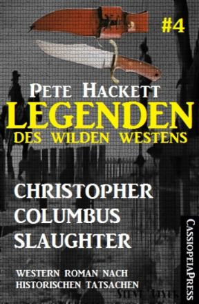 Legenden des Wilden Westens 4: Christopher Columbus Slaughter