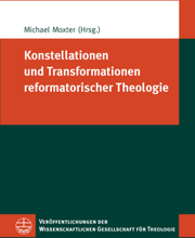 Konstellationen und Transformationen reformatorischer Theologie