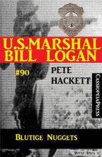 U.S. Marshal Bill Logan, Band 90: Blutige Nuggets