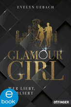 Glamour Girl 1. Wer liebt, verliert