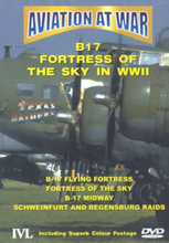 Aviation At War - B17 Fortress Of The Sky In Wwii