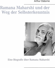 Ramana Maharshi und der Weg der Selbsterkenntnis