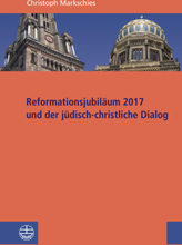 Reformationsjubiläum 2017 und jüdisch-christlicher Dialog