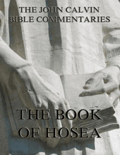 John Calvin's Commentaries On The Book Of Hosea