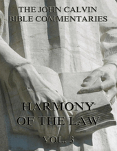 John Calvin's Commentaries On The Harmony Of The Law Vol. 3