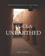 Traditional Built Environment of Saudi Arabia: Al-Ula Unearthed