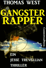 Gangster Rapper: Ein Jesse Trevellian Thriller