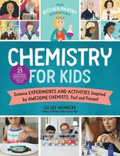 The Kitchen Pantry Scientist Chemistry for Kids: Volume 1