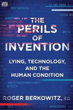 The Perils of Invention - Lying, Technology, and the Human Condition