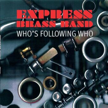 Express Brass Band: Who"'s Following Who
