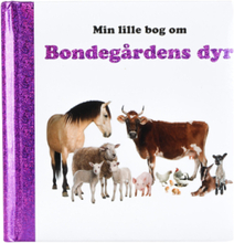 Min Lille Bog Om Bondegårdens Dyr Toys Kids Books Baby Books Multi/patterned GLOBE