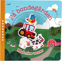 På Bondegården - Mød Mine Venner Toys Kids Books Story Books Multi/mønstret GLOBE*Betinget Tilbud