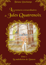 Les aventures extraordinaires de Jules Quatrenoix - Livre 1