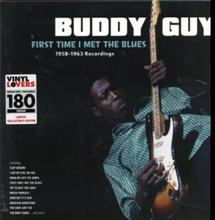 Guy Buddy: First Time I Met The Blues 1958-63