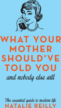 What Your Mother Should've Told You