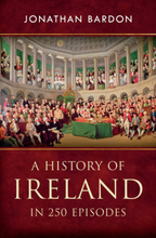 A History of Ireland in 250 Episodes – Everything You've Ever Wanted to Know About Irish History