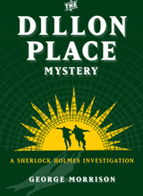 The Dillon Place Mystery – A Sherlock Holmes Investigation