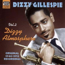 Gillespie Dizzy: Dizzy atmosphere 1946-52