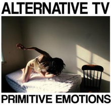 Alternative TV: Primitive Emotions