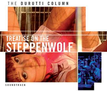 Durutti Column: Treatise On The Steppenwolf