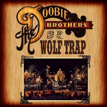 Doobie Brothers: Live at Wolf Trap 2004