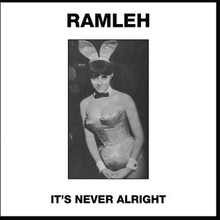 Ramleh: It"'s Never Alright / Kerb Krawler