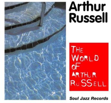 Russell Arthur: World Of Arthur Russell