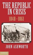 The Republic in Crisis, 1848–1861