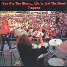 You Are The Music...We're Just The Band