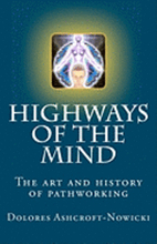 Highways of the Mind: The art and history of pathworking