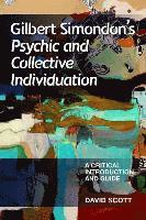 Gilbert Simondon's Psychic and Collective Individuation