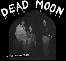 Dead Moon: In The Graveyard