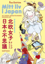 Mitt Liv I Japan - En Svensk Mangatecknares Bekännelser