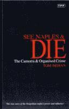 See Naples & die. The Camorra & Organised Crime