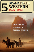 5 Dramatische Western März 2023