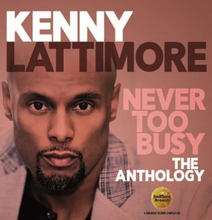 Lattimore Kenny: Never Too Busy / The Anthology