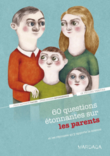 60 questions étonnantes sur les parents et les réponses qu'y apporte la science