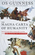 The Magna Carta of Humanity Sinai`s Revolutionary Faith and the Future of Freedom
